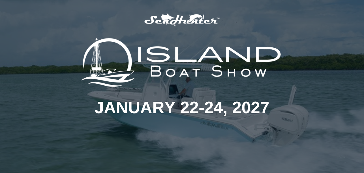 SeaHunter at the Island Boat Show, January 22-24, 2027